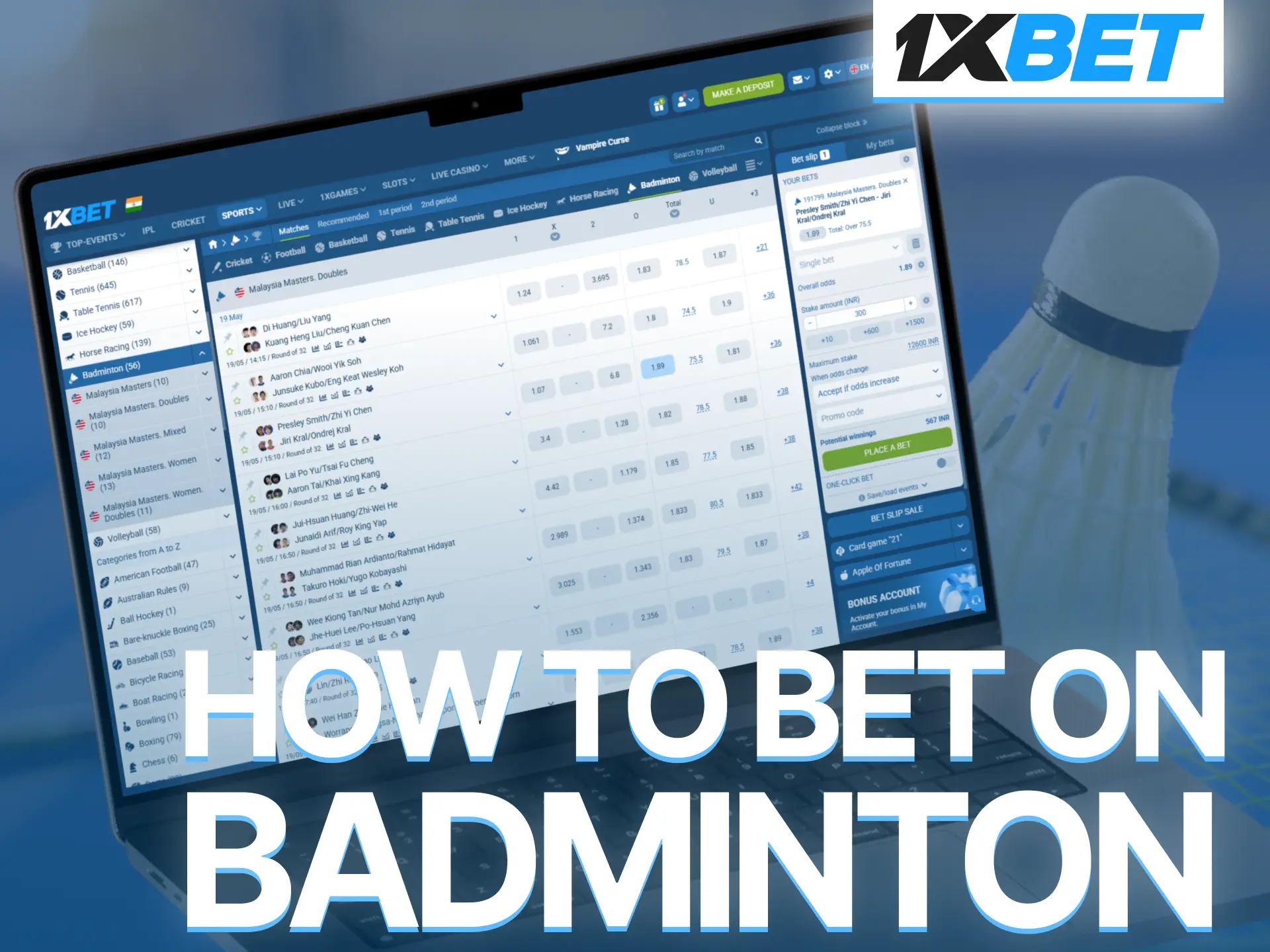 Follow easy 1xBet steps and place badminton bets without complications today.