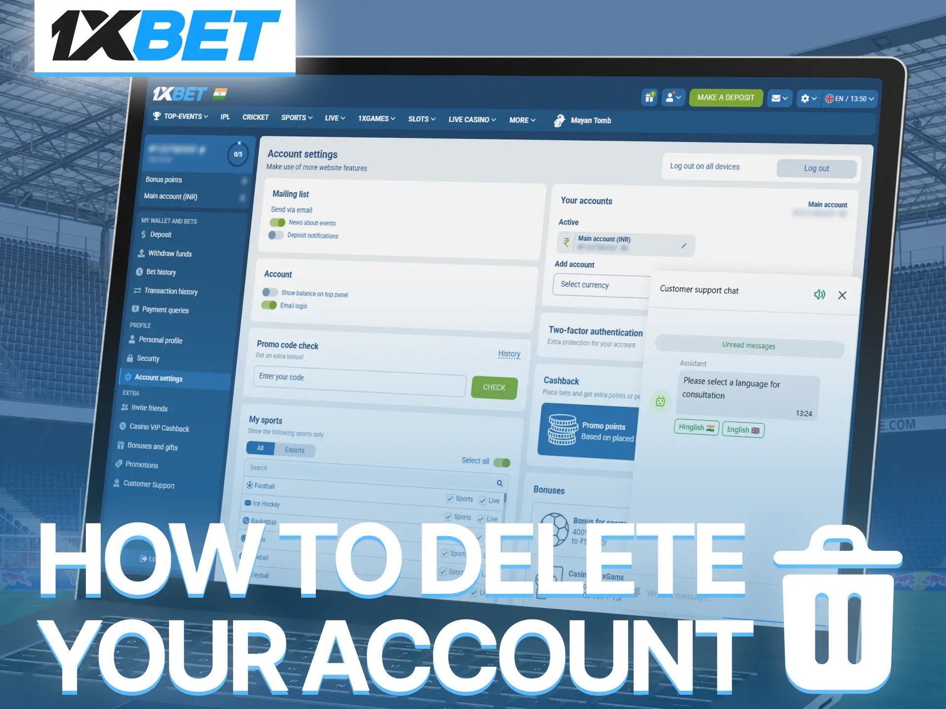 Learn how delete your 1xBet account safely and manage profile settings.